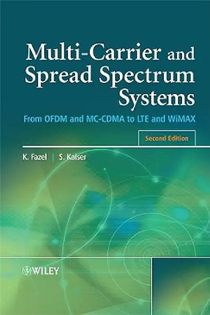 Multi-Carrier and Spread Spectrum Systems: From OFDM and MC-CDMA to LTE and WiMAX by Khaled Fazel