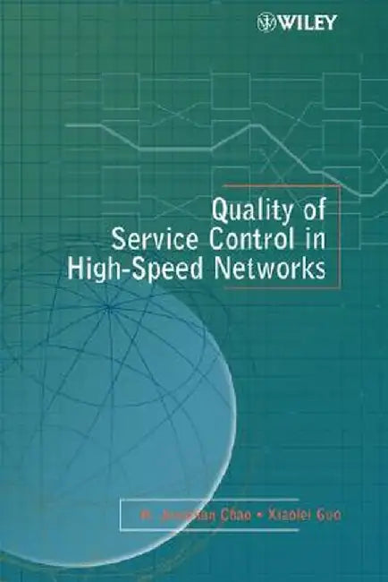 Quality of Service Control in High-Speed Networks by H. Jonathan Chao
