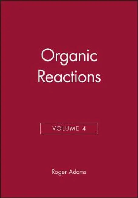 Organic Reactions, Volume 4 by Roger Adams