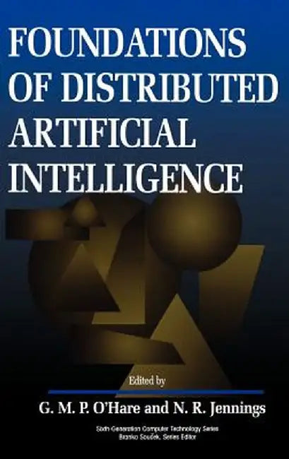 Foundations of Distributed Artificial Intelligence by G. M. P. O'Hare