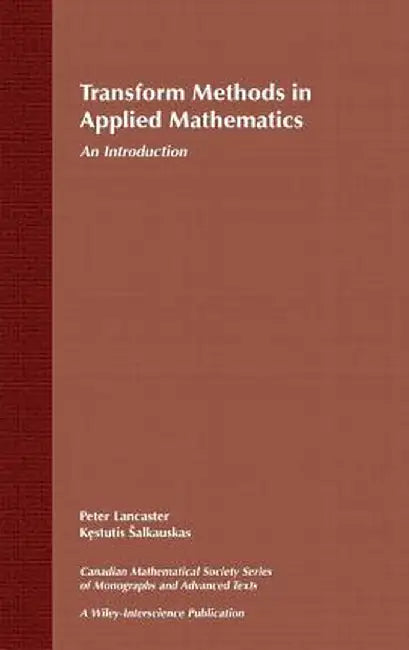 Transform Methods in Applied Mathematics: An Introduction by Peter Lancaster