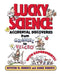 Lucky Science: Accidental Discoveries from Gravity to Velcro, with Experiments by Royston M. Roberts