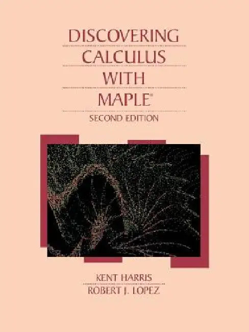 Discovering Calculus With Maple 