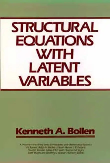 Structural Equations with Latent Variables by Kenneth A. Bollen