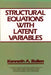 Structural Equations with Latent Variables by Kenneth A. Bollen