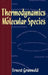 Thermodynamics of Molecular Species by Ernest Grunwald