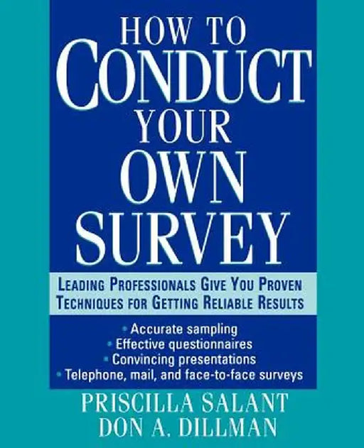 How to Conduct Your Own Survey by Priscilla Salant