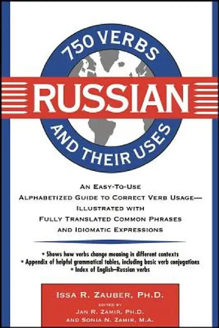 750 Russian Verbs and Their Uses by Issa R. Zauber