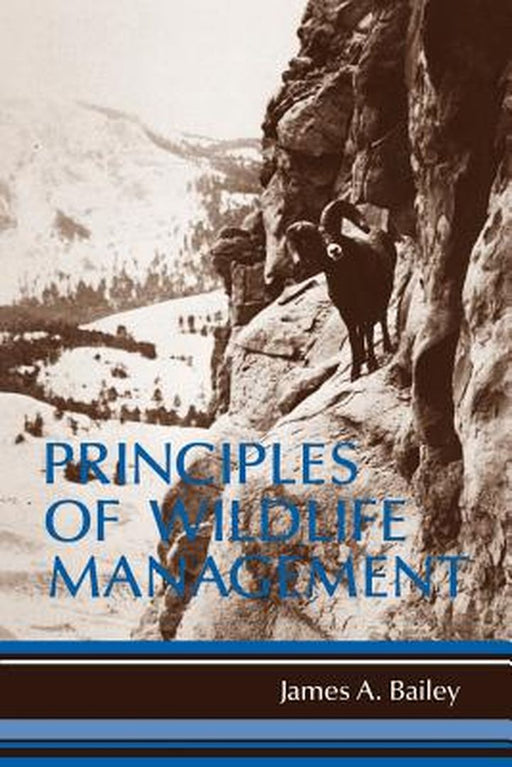 Principles of Wildlife Management by James a. Bailey