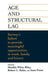 Age and Structural Lag: Society's Failure to Provide Meaningful Opportunities in Work, Family, and Leisure by Matilda White Riley