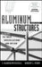 Aluminum Structures: A Guide to Their Specifications and Design by J. Randolph Kissell