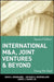 International M&A, Joint Ventures and Beyond: Doing the Deal by David J. BenDaniel