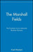 The Marshall Fields by Axel Madsen