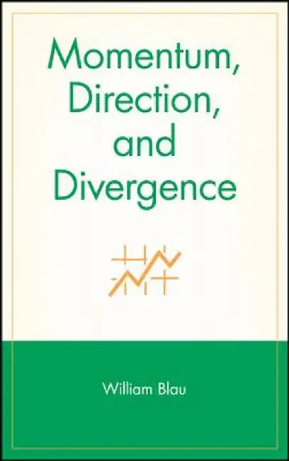 Momentum, Direction, and Divergence by William Blau