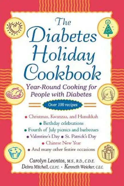 The Diabetes Holiday Cookbook: Year-Round Cooking for People with Diabetes by Carolyn Leontos