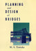 Planning and Design of Bridges by M. S. Troitsky