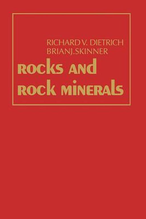 Rocks and Rock Minerals by Richard V. Dietrich
