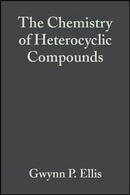 Heterocyclic Compounds Vol 36 by Gwynn P. Ellis