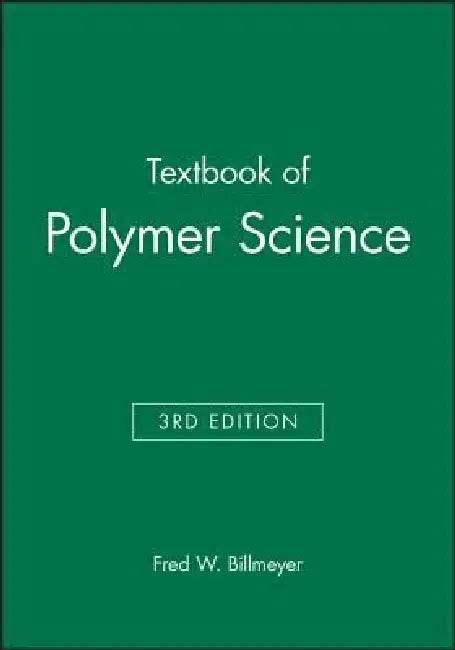 Textbook of Polymer Science by Fred W. Billmeyer