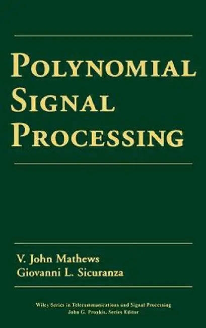 Polynomial Signal Processing by V. John Mathews