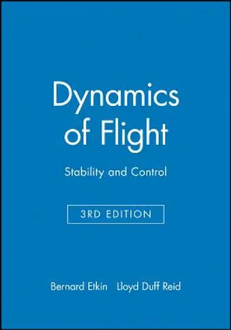 Dynamics of Flight: Stability and Control by Bernard Etkin