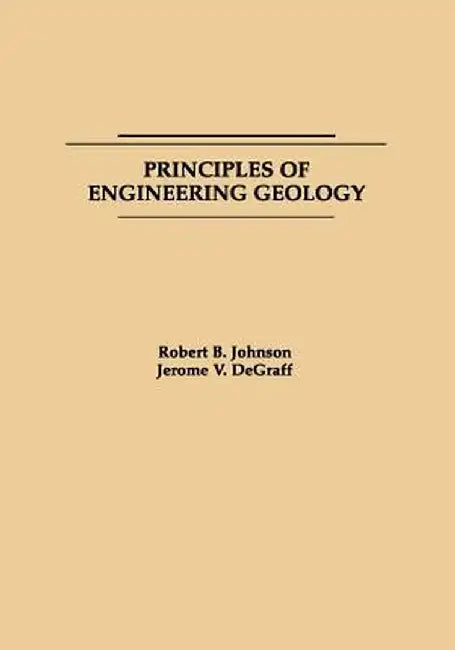 Principles of Engineering Geology by Robert B. Johnson