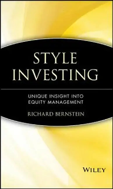 Style Investing: Unique Insight Into Equity Management by Richard Bernstein
