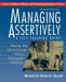 Managing Assertively: How to Improve Your People Skills: A Self-Teaching Guide by Madelyn Burley-Allen