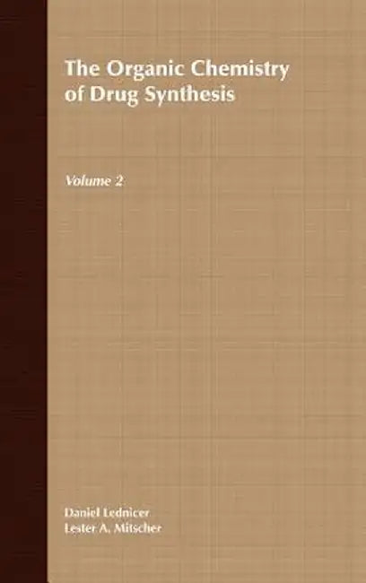 The Organic Chemistry of Drug Synthesis, Volume 2 by Daniel Lednicer
