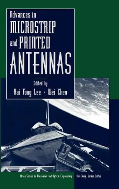 Advances in Microstrip and Printed Antennas by Kai Fong Lee