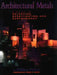 Architectural Metals: A Guide to Selection, Specification, and Performance by L. William Zahner