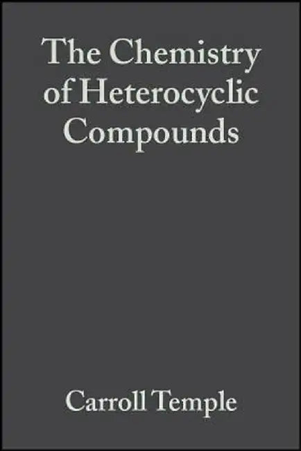 Heterocyclic Compounds Vol 37 by Carroll Temple