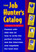 The Job Hunter's Catalog by Peggy Schmidt