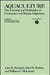 Aquaculture: The Farming and Husbandry of Freshwater and Marine Organisms by John E. Bardach