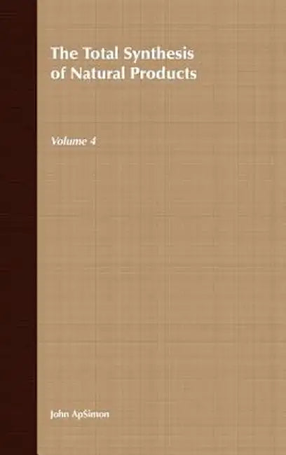 The Total Synthesis of Natural Products by John ApSimon