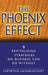 The Phoenix Effect: 9 Revitalizing Strategies No Business Can Do Without by Carter Pate