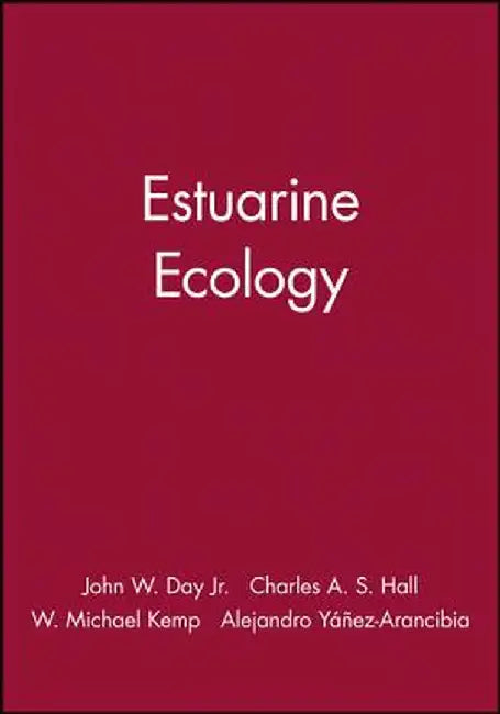 Estuarine Ecology by John W. Day Jr