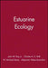 Estuarine Ecology by John W. Day Jr