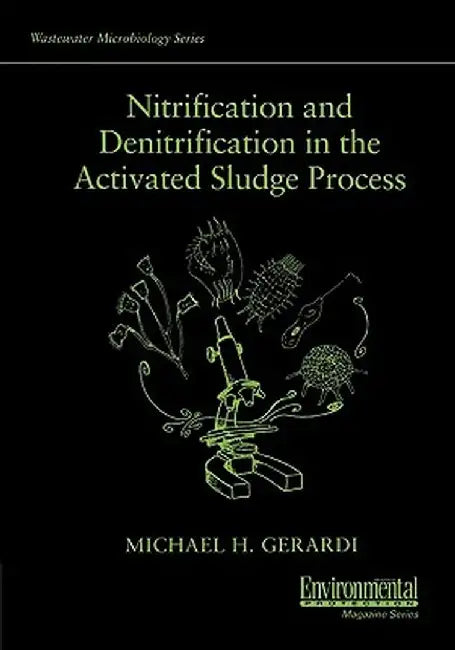 Nitrification in the Activated Sludge Process by Michael H. Gerardi