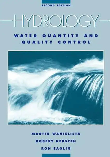 Hydrology: Water Quantity and Quality Control by Martin P. Wanielista