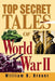 Top Secret Tales of World War II by William B. Breuer