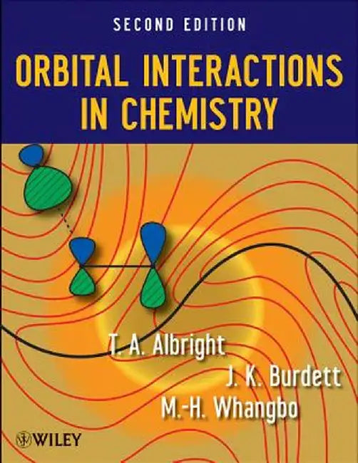 Orbital Interactions in Chemistry by Thomas A. Albright