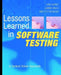 Lessons Learned in Software Testing: A Context-Driven Approach by Cem Kaner