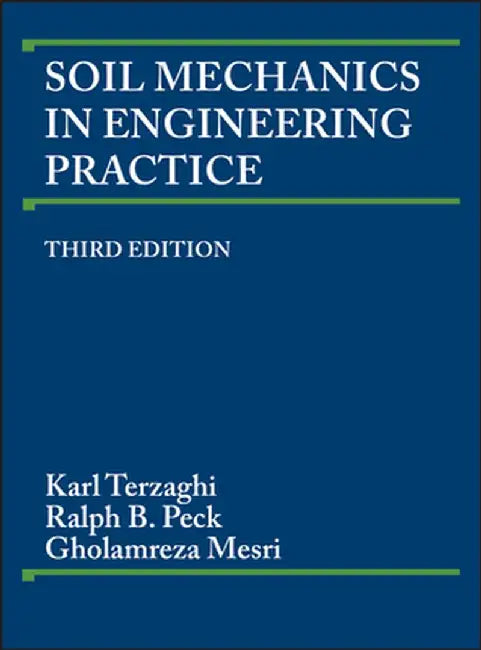 Soil Mechanics in Engineering Practice by Karl Terzaghi