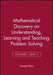 Mathematical Discovery on Understanding, Learning and Teaching Problem Solving, Volumes I and II by George Polya
