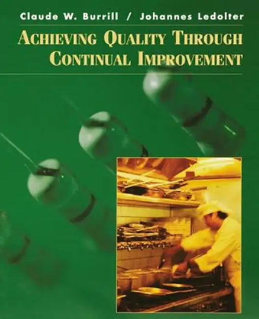 Achieving Quality Through Continual Improvement by Claude Burrill