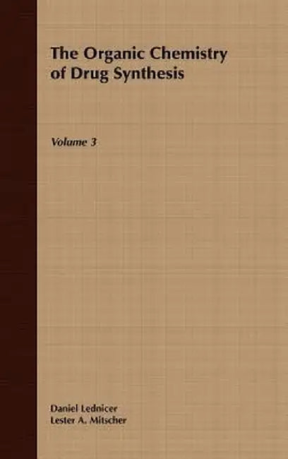 The Organic Chemistry of Drug Synthesis, Volume 3 by Daniel Lednicer