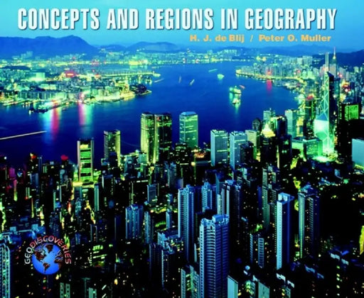 Concepts And Regions In Geography by H.J. de Blij, Peter O. Muller