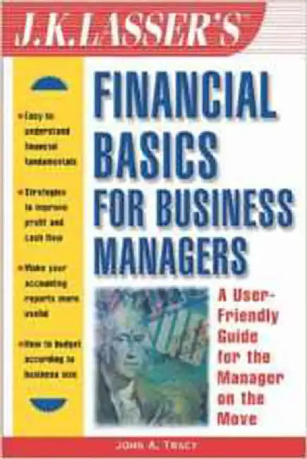 J.K. Lasser'S Financial Basics For Business Managers by John A. Tracy