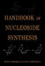 Handbook of Nucleoside Synthesis by Helmut Vorbruggen